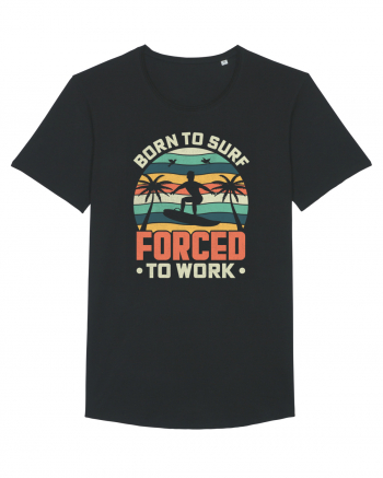 BORN TO SURF FORCED TO WORK Black