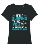 It's A Surfing Thing You Wouldn't Understand Tricou mânecă scurtă guler larg fitted Damă Expresser