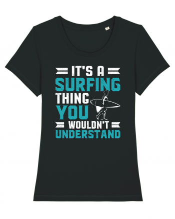 It's A Surfing Thing You Wouldn't Understand Black