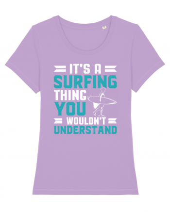 It's A Surfing Thing You Wouldn't Understand Lavender Dawn