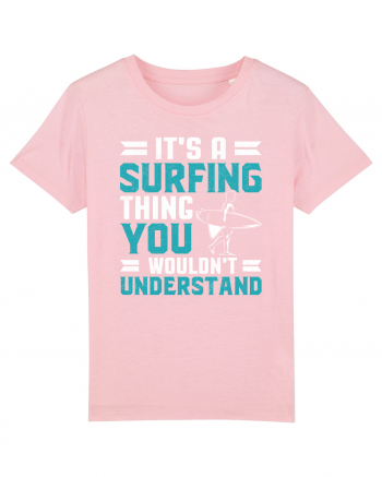 It's A Surfing Thing You Wouldn't Understand Cotton Pink