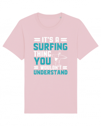 It's A Surfing Thing You Wouldn't Understand Cotton Pink