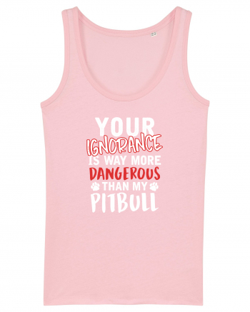 Dangerous Ignorance Cotton Pink