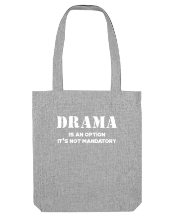 DRAMA is an option Heather Grey