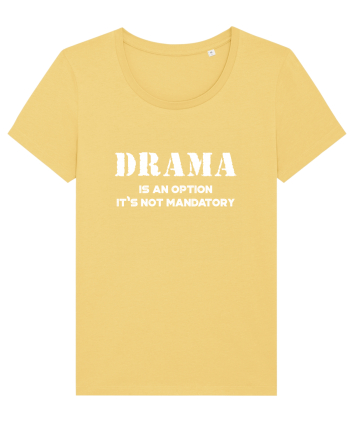 DRAMA is an option Jojoba
