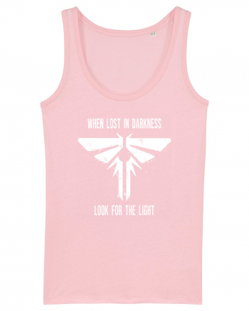 When Lost In Darkness Look For The Light TLOU Cotton Pink