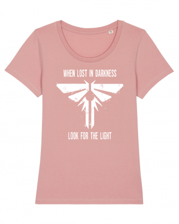 When Lost In Darkness Look For The Light TLOU Canyon Pink