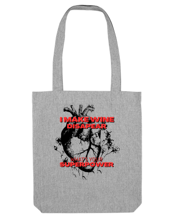 I Make Wine Disapear What s Your Superpower Heather Grey