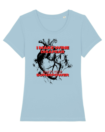I Make Wine Disapear What s Your Superpower Sky Blue