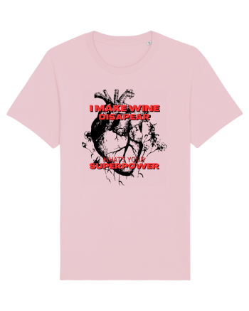 I Make Wine Disapear What s Your Superpower Cotton Pink
