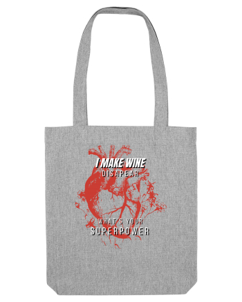 I Make Wine Disapear What s Your Superpower Heather Grey