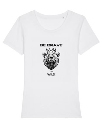 BE BRAVE AND WILD White