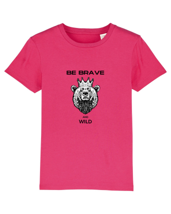BE BRAVE AND WILD Raspberry