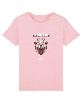 BE BRAVE AND WILD Cotton Pink