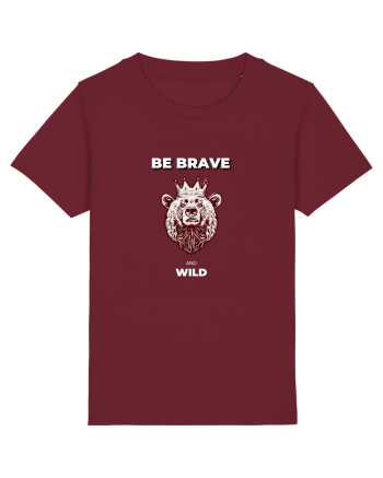 BE BRAVE AND WILD Burgundy