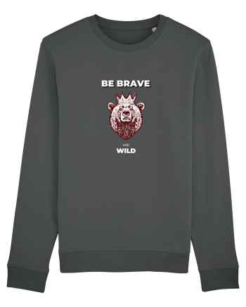 BE BRAVE AND WILD Anthracite