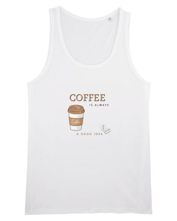 Coffee is always a good idea White
