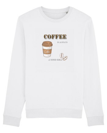 Coffee is always a good idea White