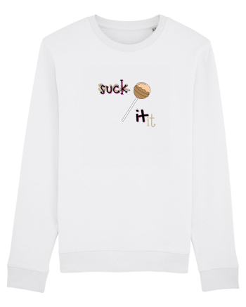 suck it . White