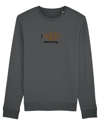 i hate everything Anthracite