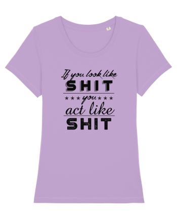 If you look like shit Lavender Dawn