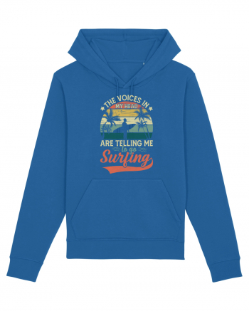 The Voices In My Head Are Telling Me To Go Surfing Royal Blue