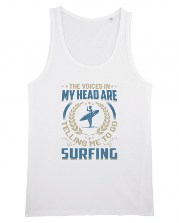 The Voices In My Head Are Telling Me To Go Surfing White