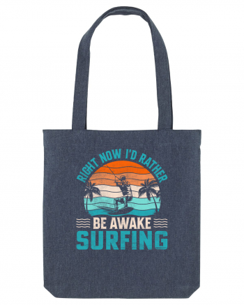 Right Now I'd Rather Be Awake Surfing Midnight Blue