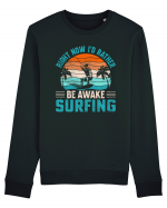 Right Now I'd Rather Be Awake Surfing Bluză mânecă lungă Unisex Rise