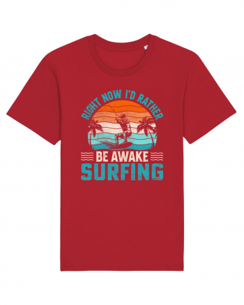 Right Now I'd Rather Be Awake Surfing Red