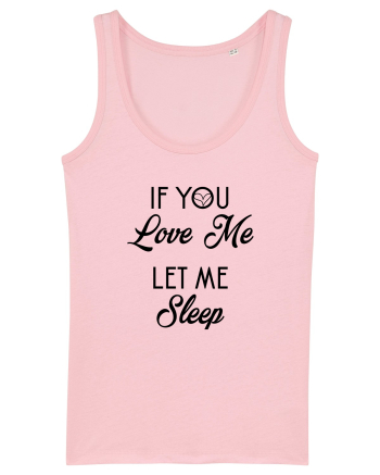 If you love me let me sleep Cotton Pink