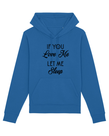 If you love me let me sleep Royal Blue