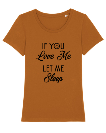 If you love me let me sleep Roasted Orange