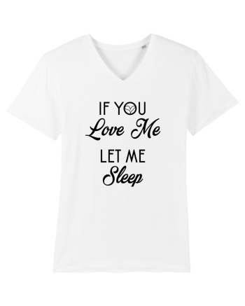 If you love me let me sleep White