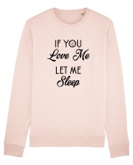 If you love me let me sleep Bluză mânecă lungă Unisex Rise