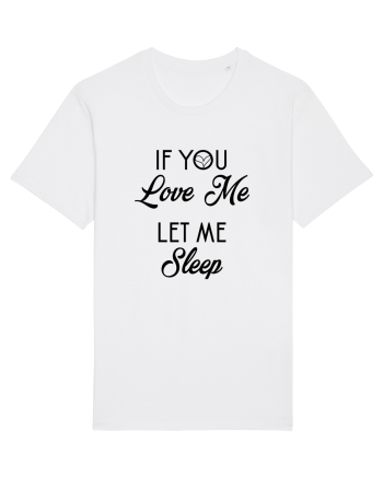 If you love me let me sleep White