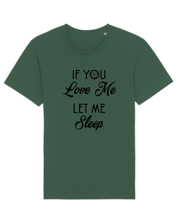 If you love me let me sleep Bottle Green