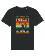 NEVER Underestimate An Old Man With A Surfing Board Tricou mânecă scurtă Unisex Rocker