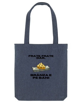 Frate frate, dar branza e pe bani Midnight Blue