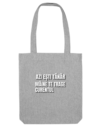 Azi esti tanar maine  te trage curentul Heather Grey