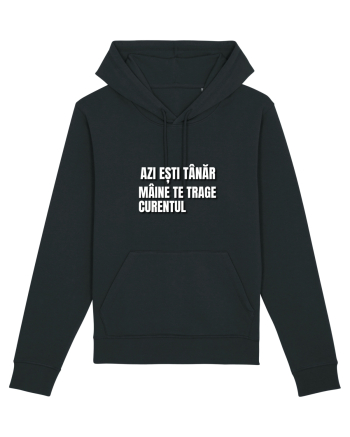Azi esti tanar maine  te trage curentul Black