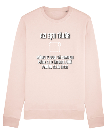 Azi esti tanar maine te duci sa cumperi paine si te intorci fara  Candy Pink