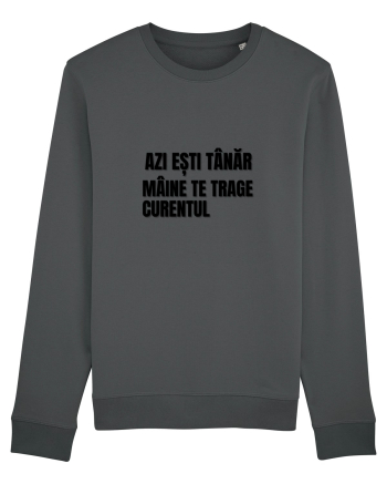 Azi esti tanar maine  te trage curentul Anthracite