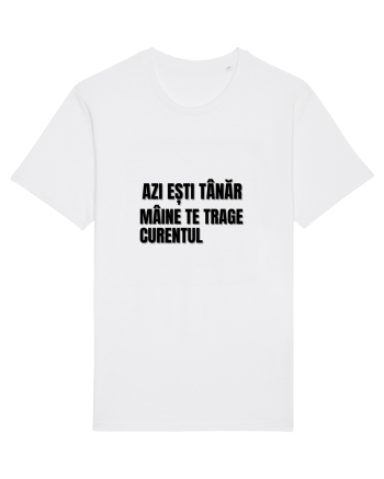 Azi esti tanar maine  te trage curentul White