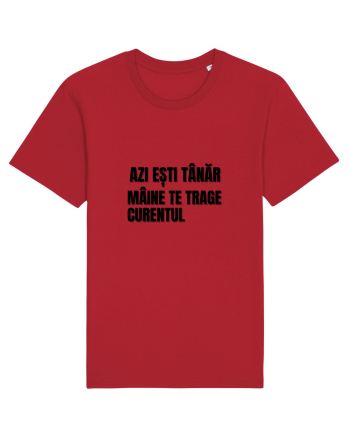 Azi esti tanar maine  te trage curentul Red