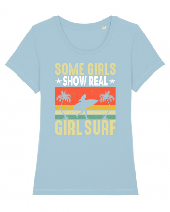 Some Girls Show Real Girl Surf Sky Blue