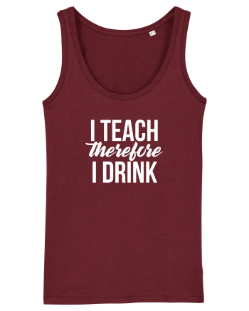 I teach therefore i drink Burgundy