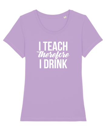 I teach therefore i drink Lavender Dawn