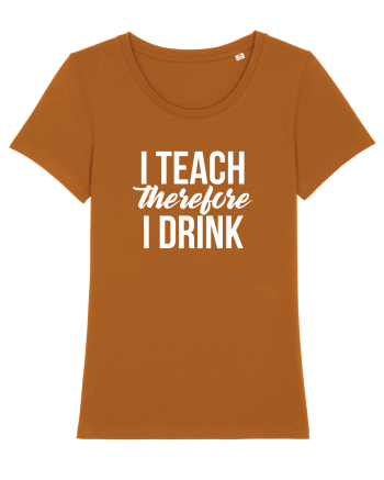 I teach therefore i drink Roasted Orange