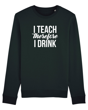 I teach therefore i drink Black